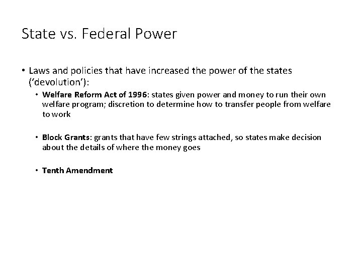 State vs. Federal Power • Laws and policies that have increased the power of