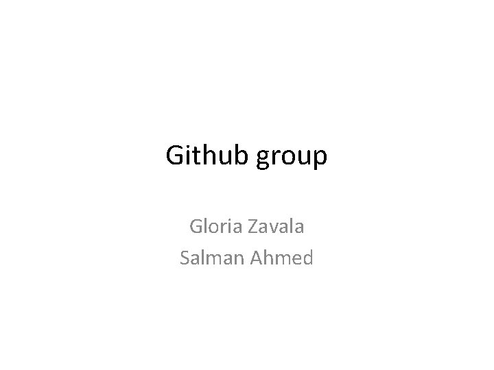 Github group Gloria Zavala Salman Ahmed 