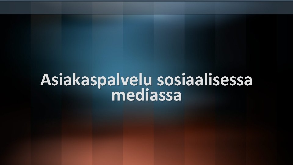 Asiakaspalvelu sosiaalisessa mediassa 