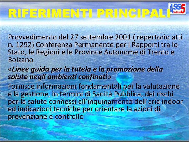 RIFERIMENTI PRINCIPALI Provvedimento del 27 settembre 2001 ( repertorio atti n. 1292) Conferenza Permanente