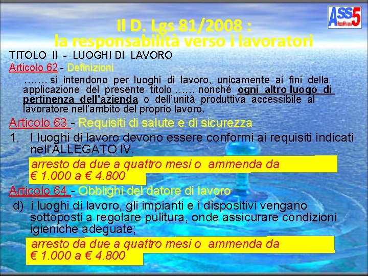 Il D. Lgs 81/2008 : la responsabilità verso i lavoratori TITOLO II - LUOGHI