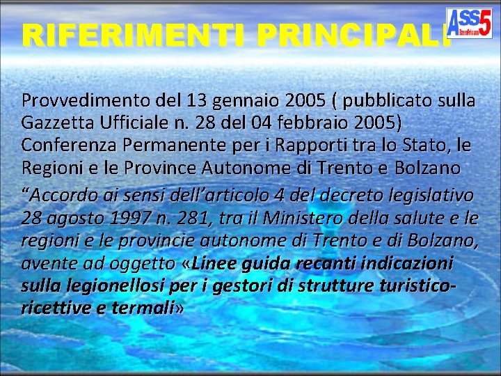 RIFERIMENTI PRINCIPALI Provvedimento del 13 gennaio 2005 ( pubblicato sulla Gazzetta Ufficiale n. 28