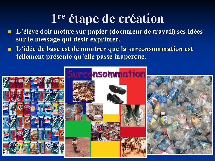 1 re étape de création n n L’élève doit mettre sur papier (document de