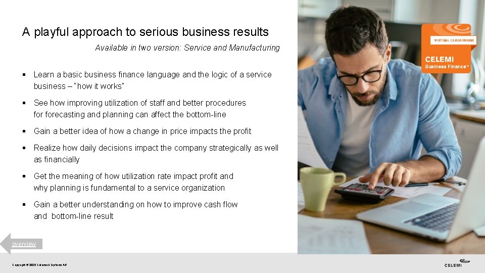 A playful approach to serious business results Available in two version: Service and Manufacturing