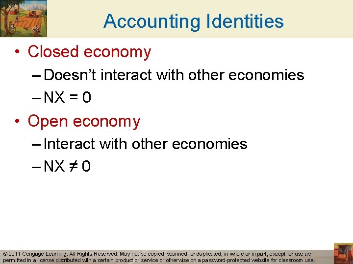 Accounting Identities • Closed economy – Doesn’t interact with other economies – NX =