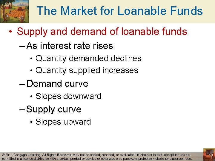 The Market for Loanable Funds • Supply and demand of loanable funds – As