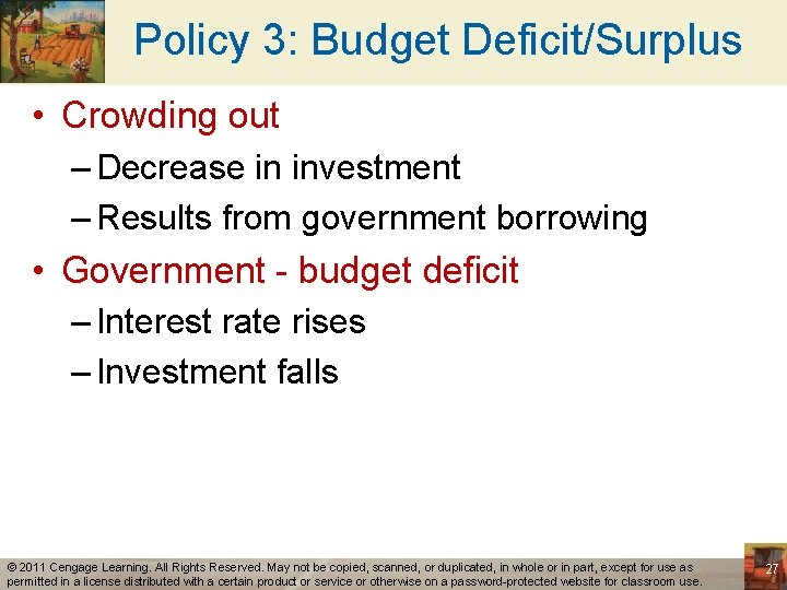 Policy 3: Budget Deficit/Surplus • Crowding out – Decrease in investment – Results from