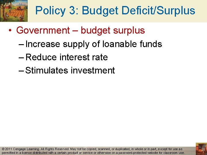 Policy 3: Budget Deficit/Surplus • Government – budget surplus – Increase supply of loanable