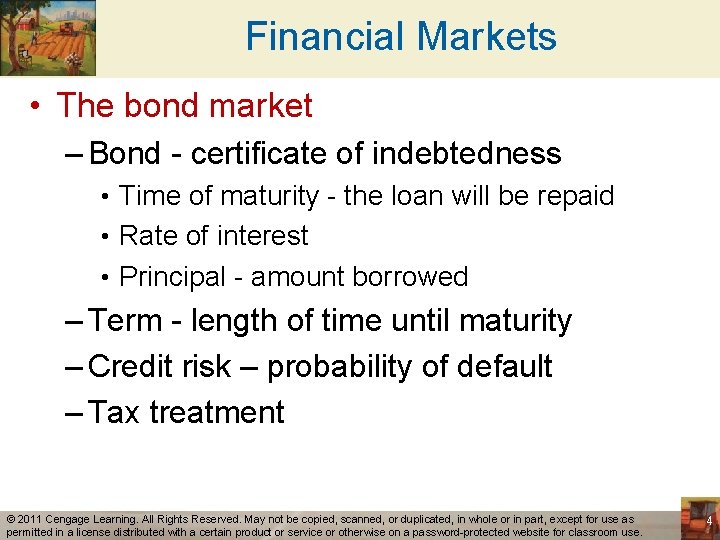 Financial Markets • The bond market – Bond - certificate of indebtedness • Time