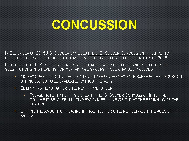 CONCUSSION IN DECEMBER OF 2015, U. S. SOCCER UNVEILED THE U. S. SOCCER CONCUSSION