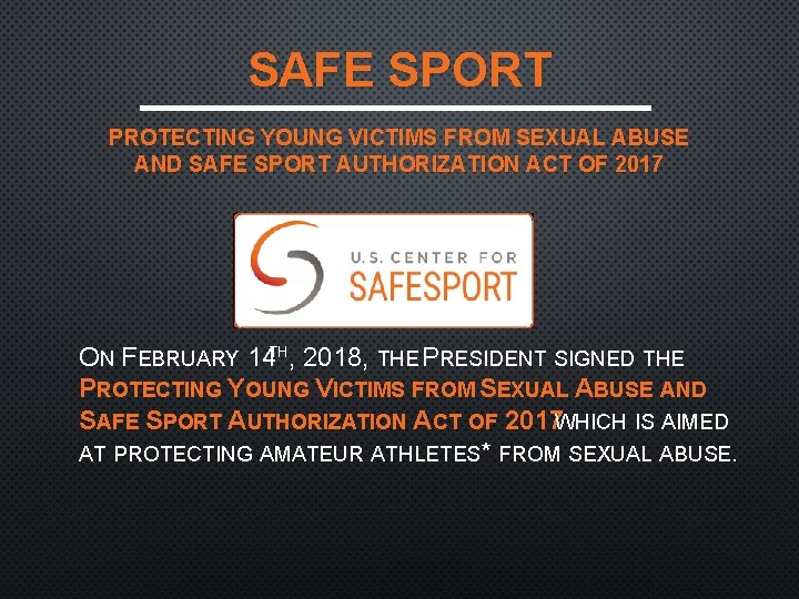 SAFE SPORT PROTECTING YOUNG VICTIMS FROM SEXUAL ABUSE AND SAFE SPORT AUTHORIZATION ACT OF