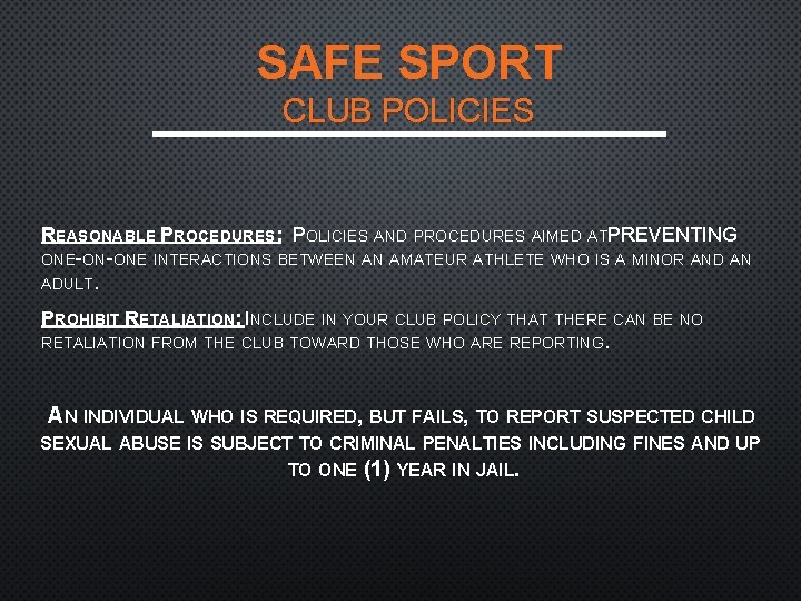 SAFE SPORT CLUB POLICIES REASONABLE PROCEDURES: POLICIES AND PROCEDURES AIMED ATPREVENTING ONE-ON-ONE INTERACTIONS BETWEEN