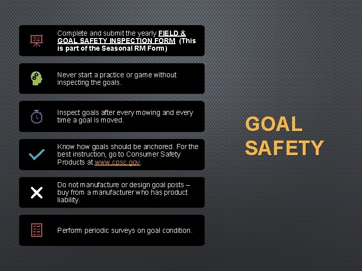 Complete and submit the yearly FIELD & GOAL SAFETY INSPECTION FORM (This is part