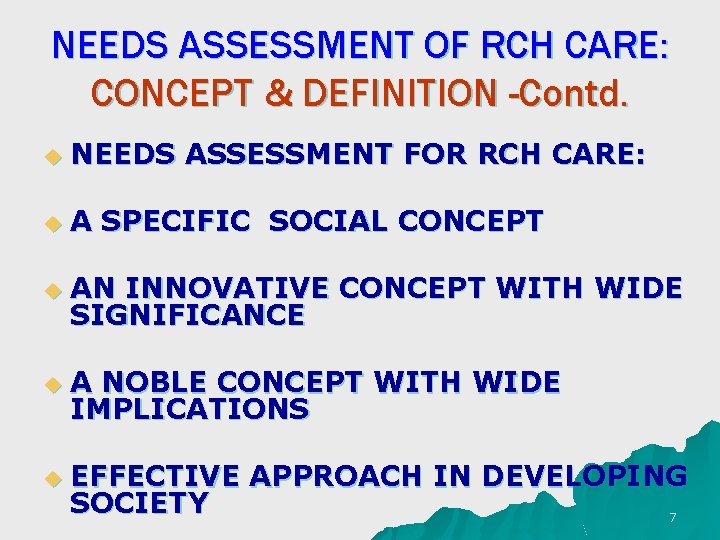 NEEDS ASSESSMENT OF RCH CARE: CONCEPT & DEFINITION -Contd. u NEEDS ASSESSMENT FOR RCH