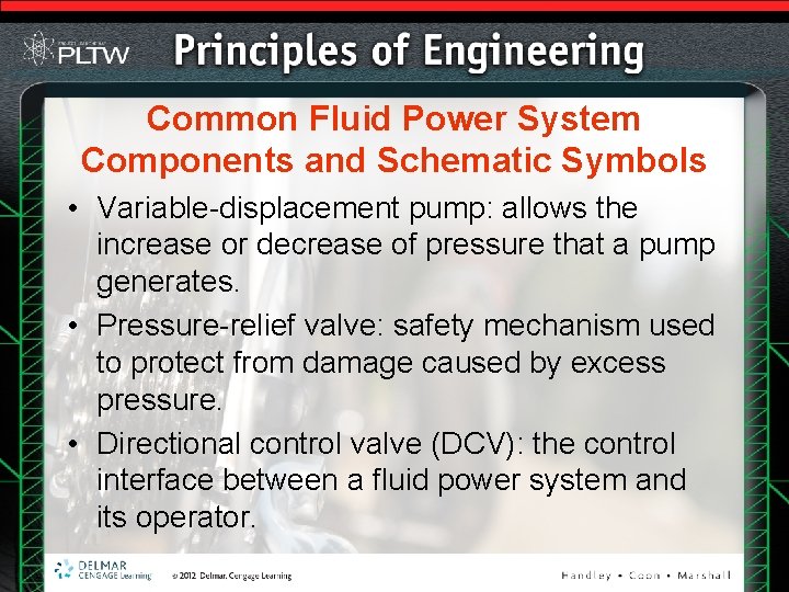 Common Fluid Power System Components and Schematic Symbols • Variable-displacement pump: allows the increase