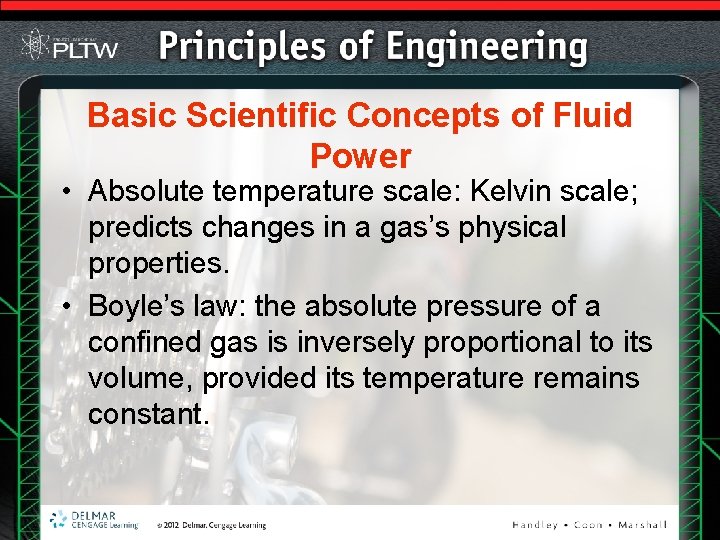 Basic Scientific Concepts of Fluid Power • Absolute temperature scale: Kelvin scale; predicts changes