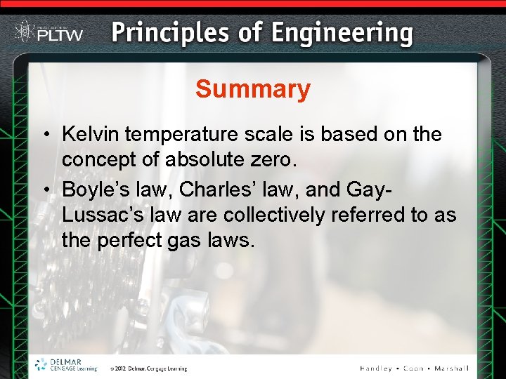 Summary • Kelvin temperature scale is based on the concept of absolute zero. •