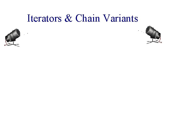 Iterators & Chain Variants 