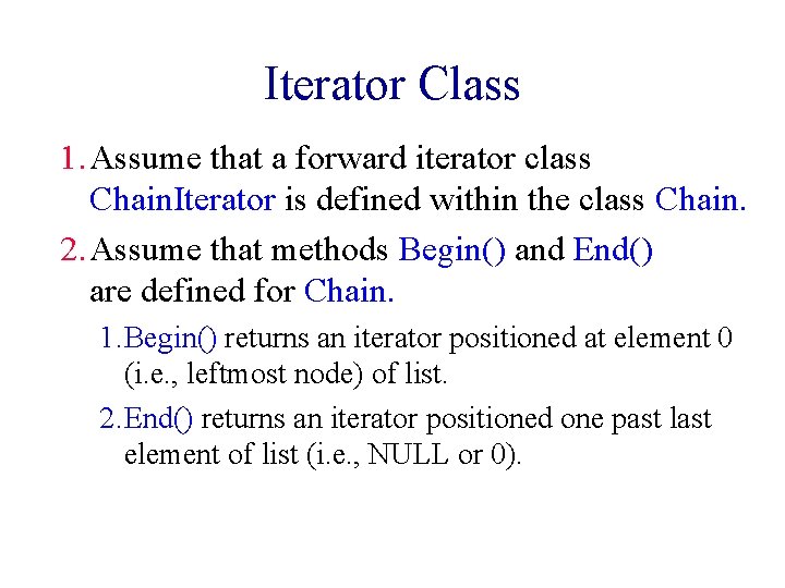 Iterator Class 1. Assume that a forward iterator class Chain. Iterator is defined within