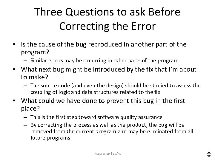 Three Questions to ask Before Correcting the Error • Is the cause of the