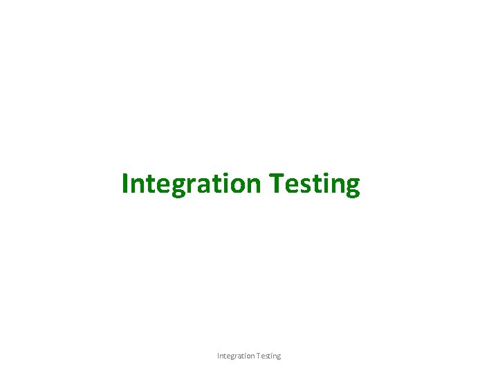 Integration Testing 