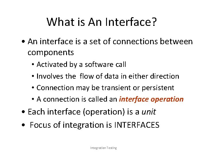 What is An Interface? • An interface is a set of connections between components