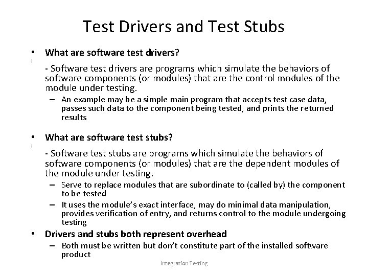 Test Drivers and Test Stubs • What are software test drivers? i - Software