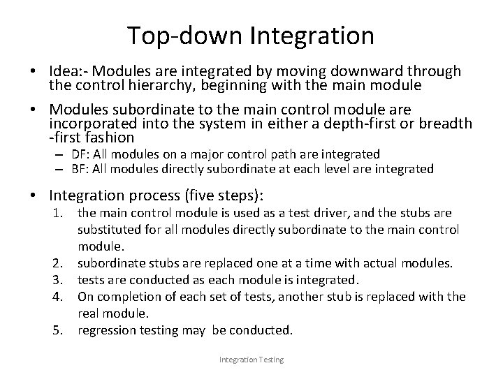 Top-down Integration • Idea: - Modules are integrated by moving downward through the control