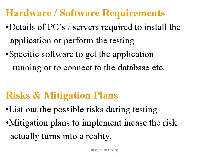 Hardware / Software Requirements • Details of PC’s / servers required to install the