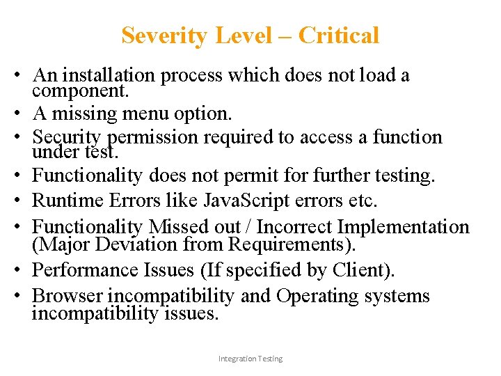 Severity Level – Critical • An installation process which does not load a component.