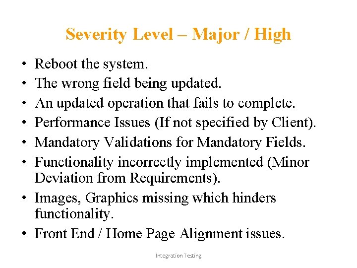 Severity Level – Major / High • • • Reboot the system. The wrong