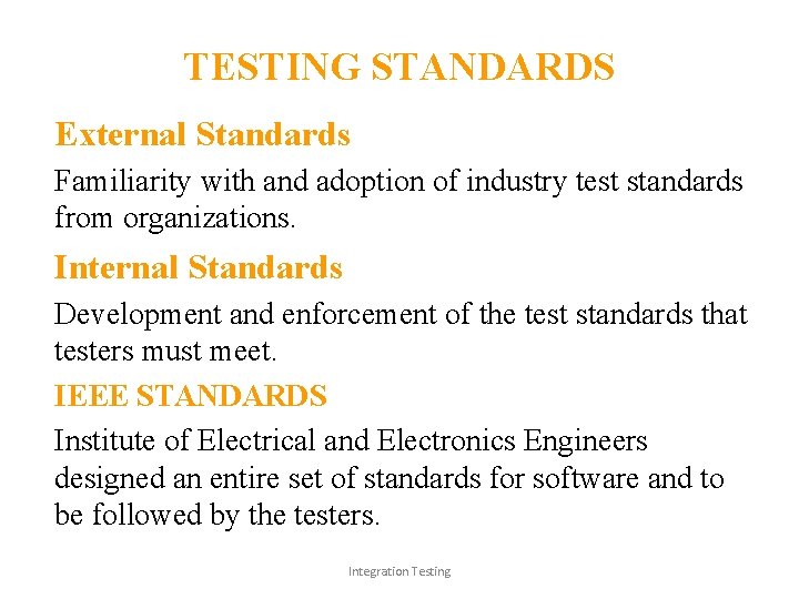 TESTING STANDARDS External Standards Familiarity with and adoption of industry test standards from organizations.