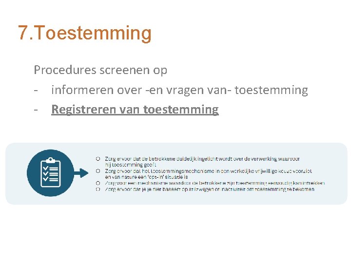 7. Toestemming Procedures screenen op - informeren over -en vragen van- toestemming - Registreren