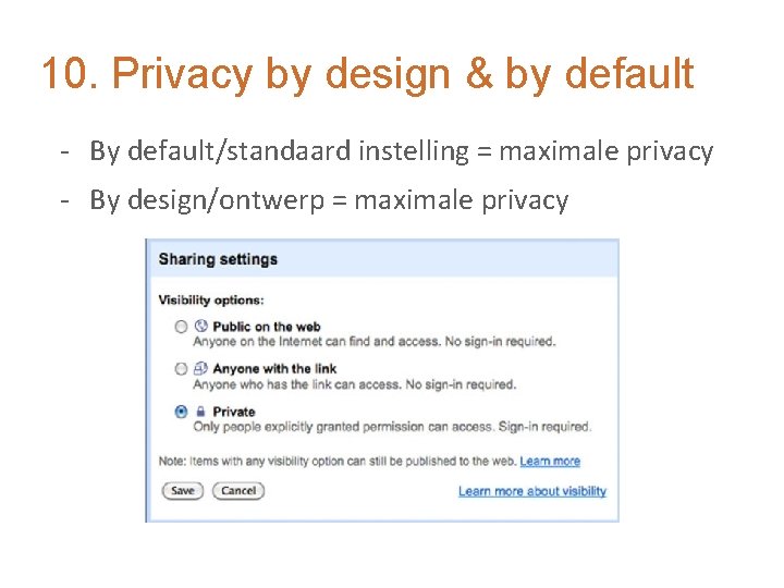 10. Privacy by design & by default - By default/standaard instelling = maximale privacy