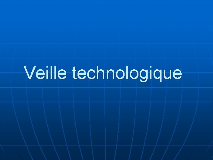 Veille technologique 