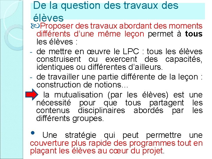 De la question des travaux des élèves Proposer des travaux abordant des moments différents