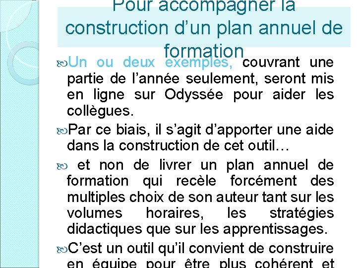 Pour accompagner la construction d’un plan annuel de formation Un ou deux exemples, couvrant