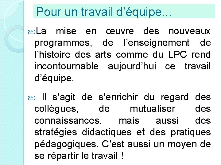 Pour un travail d’équipe… La mise en œuvre des nouveaux programmes, de l’enseignement de