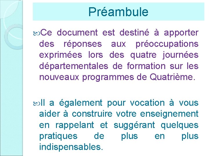 Préambule Ce document est destiné à apporter des réponses aux préoccupations exprimées lors des