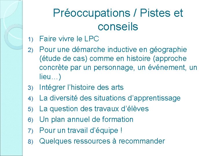 Préoccupations / Pistes et conseils 1) 2) 3) 4) 5) 6) 7) 8) Faire