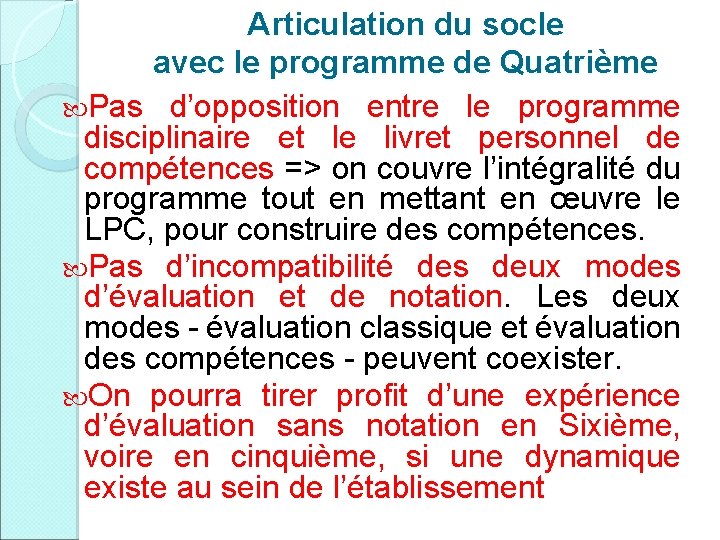 Articulation du socle avec le programme de Quatrième Pas d’opposition entre le programme disciplinaire