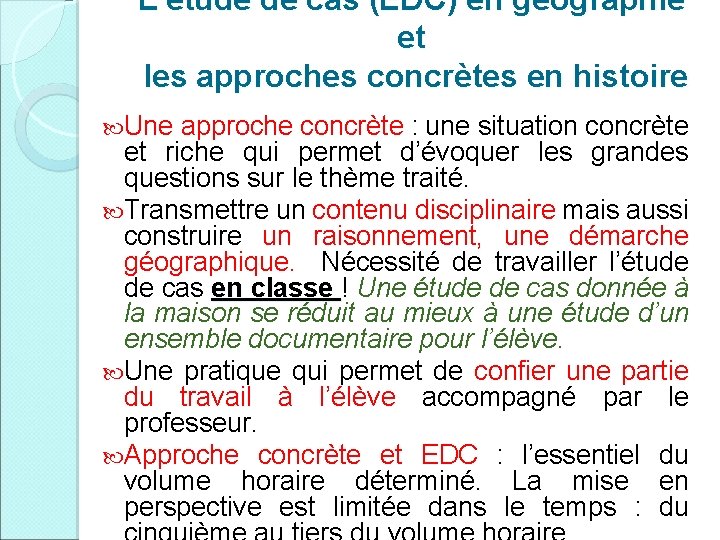 L’étude de cas (EDC) en géographie et les approches concrètes en histoire Une approche