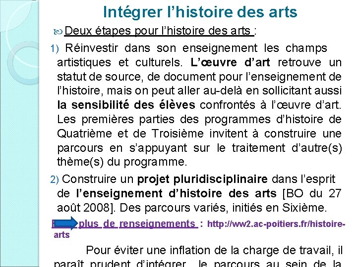 Intégrer l’histoire des arts Deux étapes pour l’histoire des arts : 1) Réinvestir dans