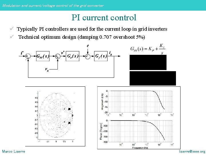 Modulation and current/voltage control of the grid converter PI current control ü Typically PI Modulation and current/voltage control of the grid converter PI current control ü Typically PI