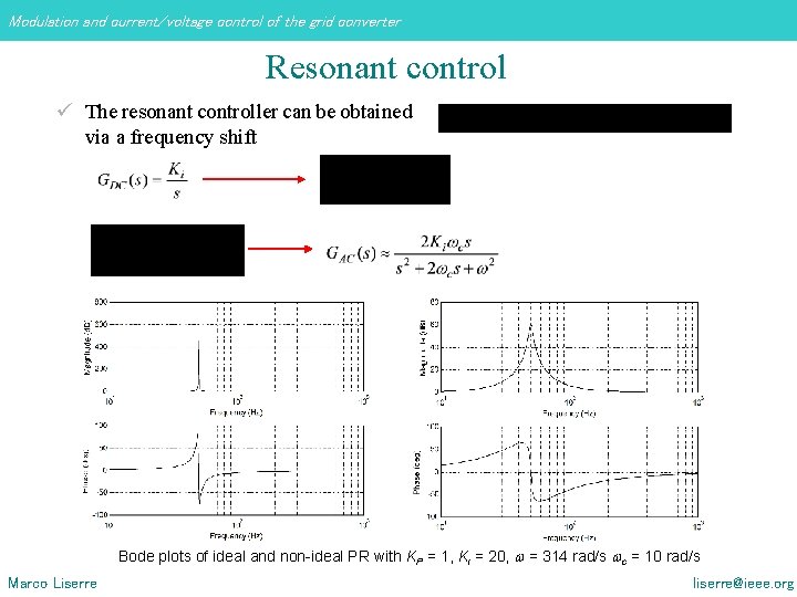 Modulation and current/voltage control of the grid converter Resonant control ü The resonant controller Modulation and current/voltage control of the grid converter Resonant control ü The resonant controller