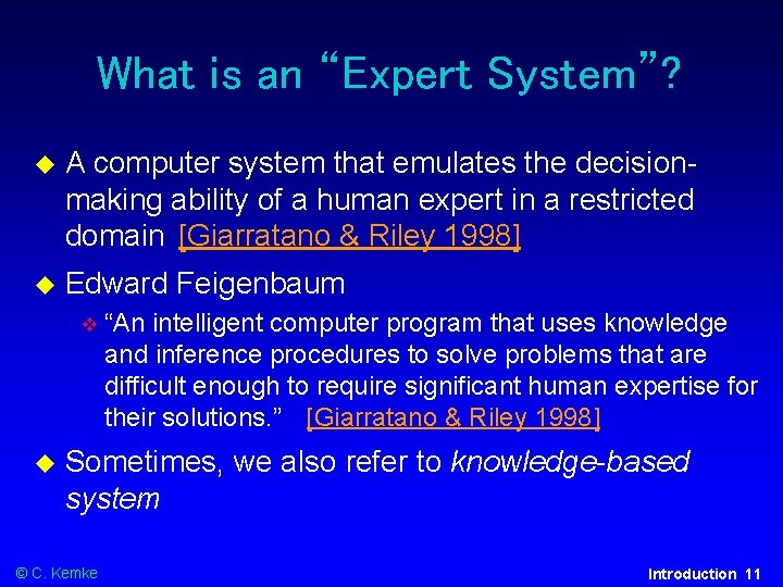 What is an “Expert System”? A computer system that emulates the decisionmaking ability of