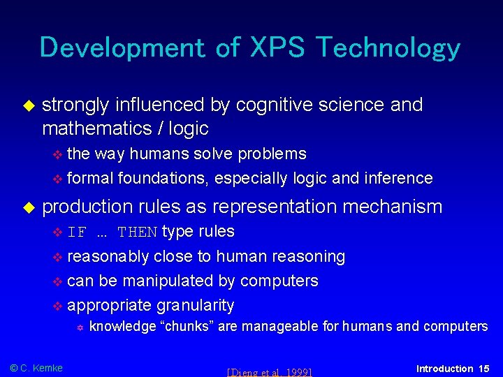 Development of XPS Technology strongly influenced by cognitive science and mathematics / logic the
