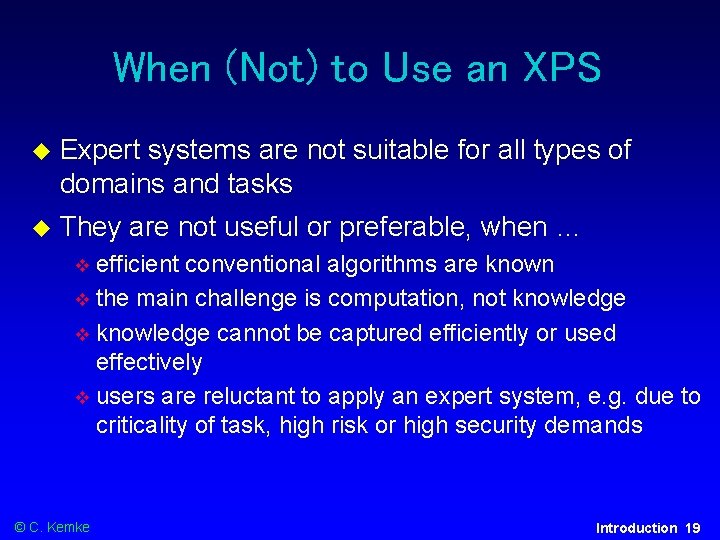 When (Not) to Use an XPS Expert systems are not suitable for all types