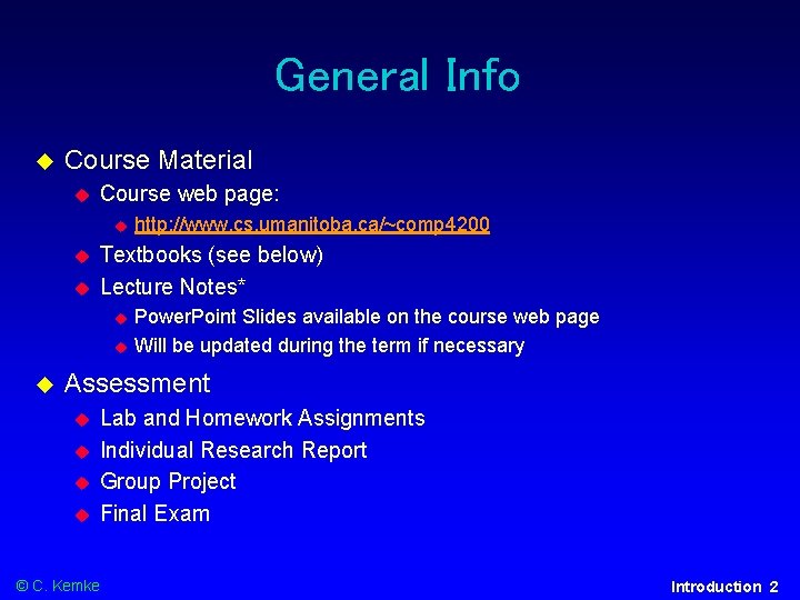 General Info Course Material Course web page: Textbooks (see below) Lecture Notes* http: //www.