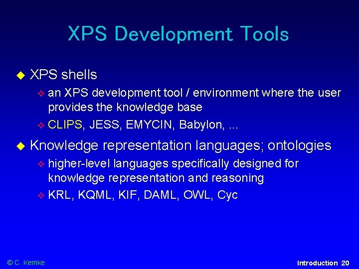 XPS Development Tools XPS shells an XPS development tool / environment where the user